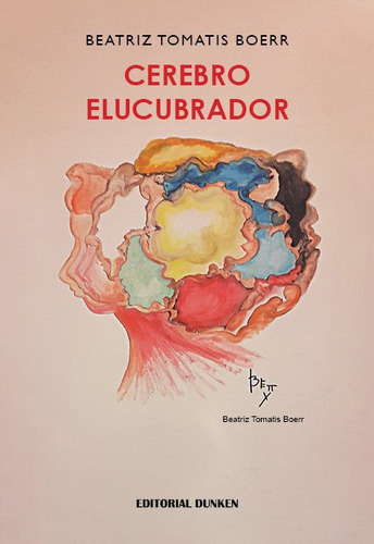 Cerebro Elucubrador - Tomatis Boerr Beatriz (libro) - Nuevo