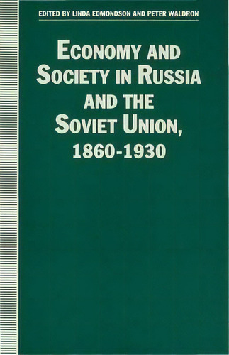 Economy And Society In Russia And The Soviet Union, 1860-1930, De Linda Edmondson. Editorial Palgrave Macmillan, Tapa Dura En Inglés