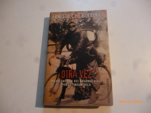 Ernesto Che Guevara: Otra Vez.segundo Viaje Por Sudamerica 