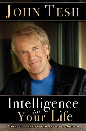 Intelligence For Your Life, De John Tesh. Editorial Thomas Nelson Publishers, Tapa Blanda En Inglés