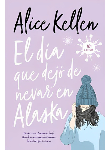 Imagen 1 de 1 de El Día Que Dejó De Nevar En Alaska - Alice Kellen - Bolsillo
