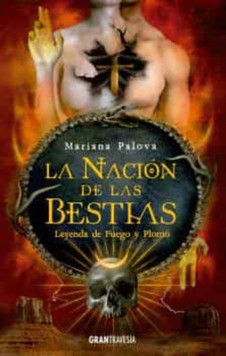La Nacion De Las Bestias 2. Leyenda De Fuego Y Plomo - Maria
