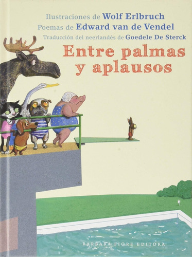 Entre Palmas Y Aplausos (t.d), De Edward Van De Vendel. Editorial Barbara Fiore, Tapa Pasta Dura En Español, 2020