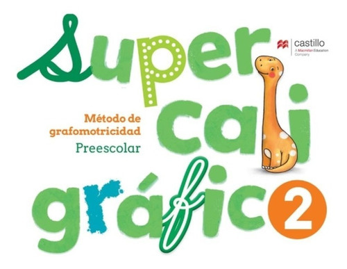 Supercaligráfico 2. Método De Grafomotricidad. Preescolar / 2 Ed., De Silva Y Ortiz, Maria Teresa Alicia. Editorial Macmillan Castillo, Tapa Blanda En Español, 2020