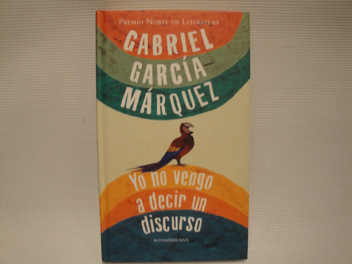 Yo No Vengo A Decir Un Discurso - Garcia Marquez