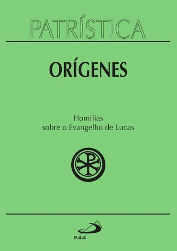 Patrística: Homilias Sobre O Evangelho De Lucas - Vol. 34