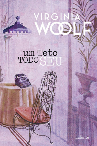 Um Teto Todo Seu, de Woolf, Virginia. Editora Lafonte Ltda, capa mole em português, 2020