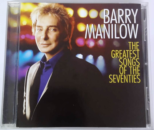 Barry Manilow - The Greatest Songs Of The Seventies Cd