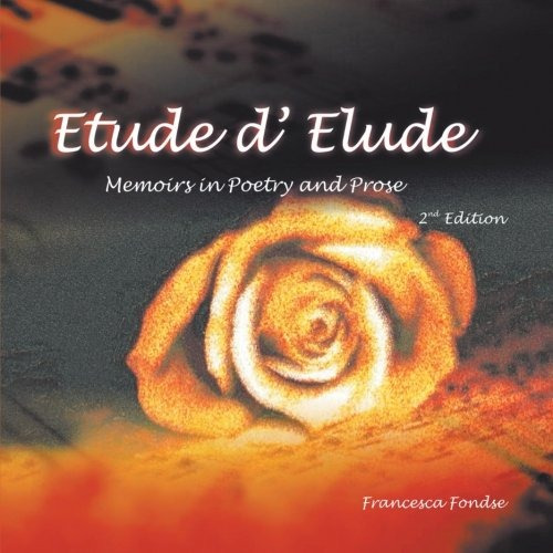 Etude D Elude Memoirs In Poems And Prose, 2nd Edition