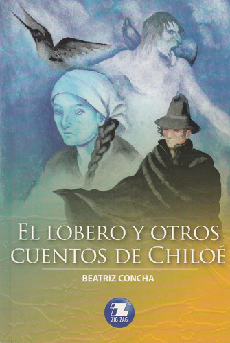 El Lobero Y Otros Cuentos De Chiloe - Zigzag Original