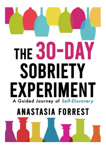 Libro: El Experimento De Sobriedad De 30 Días: Un Viaje Guia
