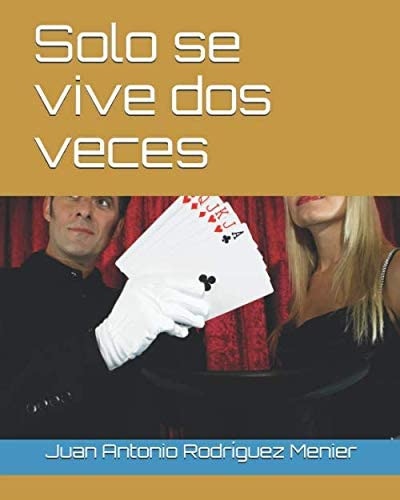 Libro: Solo Se Vive Dos Veces (spanish Edition)