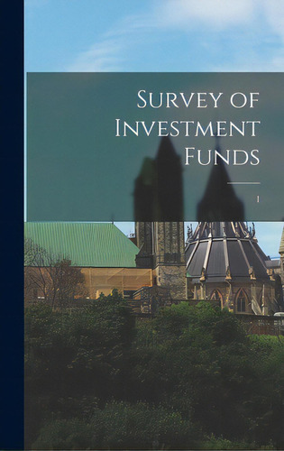 Survey Of Investment Funds; 1, De Anonymous. Editorial Hassell Street Pr, Tapa Dura En Inglés