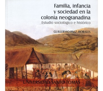 Familia Infancia Y Sociedad En La Colonia Neogranadina Estud