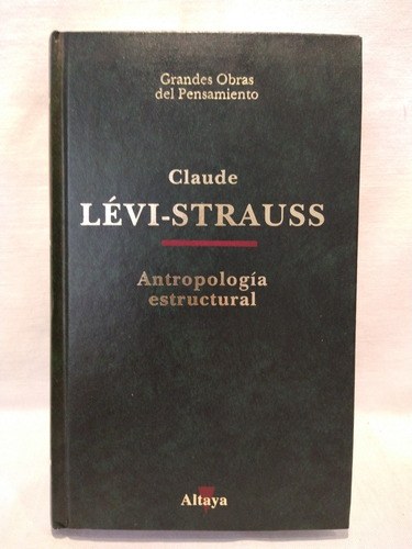 Antropología Estructural - C. Levi Strauss - Altaya - B 
