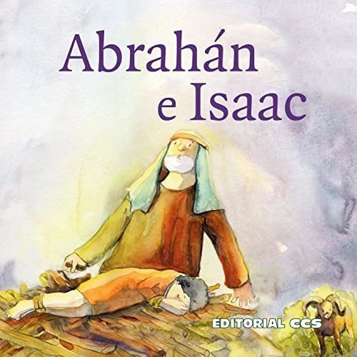 Abrahan E Isaac - Una Historia Del Antiguo Testamento&-.