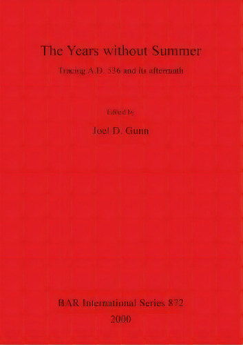 The Years Without Summer, De Joel D. Gunn. Editorial Bar Publishing, Tapa Blanda En Inglés