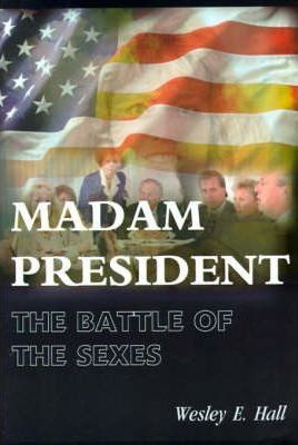 Libro Madam President - Wesley E Hall