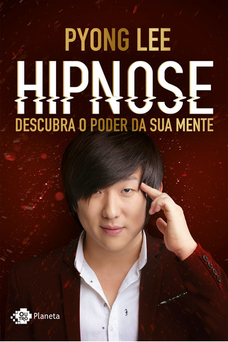 Hipnose: Descubra o poder da sua mente, de Lee, Pyong. Editora Planeta do Brasil Ltda., capa mole em português, 2018