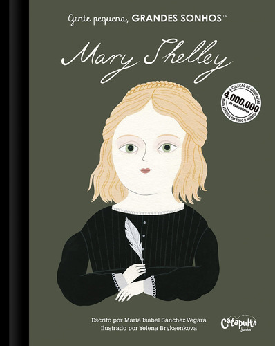 Mary Shelley: Gente Pequena, Grandes Sonhos: Mary Shelley: Gente Pequena, Grandes Sonhos, De Vegara, M. Isabel Sánchez. Editora Catapulta Editores, Capa Dura Em Português