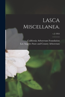 Libro Lasca Miscellanea.; V.2 1954 - California Arboretum...