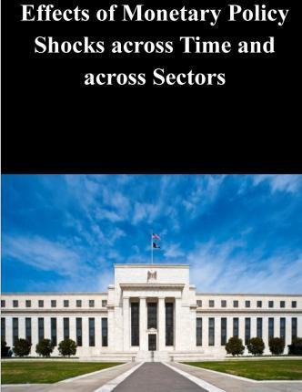 Libro Effects Of Monetary Policy Shocks Across Time And A...