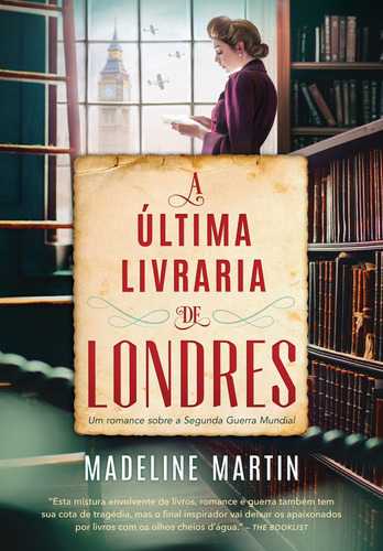 A última livraria de Londres: Um romance sobre a Segunda Guerra Mundial, de Martin, Madeline. Editora Arqueiro Ltda.,Editora Arqueiro,Editora Arqueiro, capa mole em português, 2022