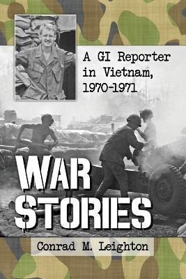Libro War Stories : A Gi Reporter In Vietnam, 1970-1971 -...
