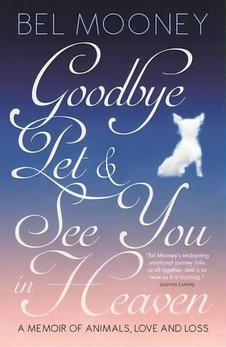 Goodbye Pet, And See You In Heaven, De Bel Mooney. Editorial Biteback Publishing, Tapa Blanda En Inglés