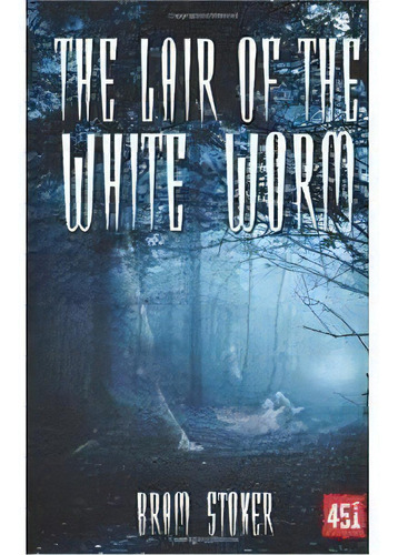 The Lair Of The White Worm - 1ªed.(2013), De Bram Stoker. Editora Flame Tree, Capa Mole, Edição 1 Em Inglês, 2013