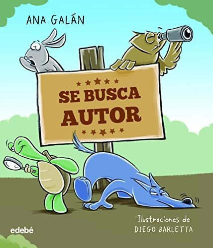 Se Busca Autor, de Ana Galán. Editorial edebé, tapa dura en español, 2022