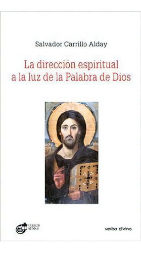 La Direcciãâ³n Espiritual A La Luz De La Palabra De Dios, De Carrillo Alday, Salvador. Editorial Verbo Divino, Tapa Blanda En Español