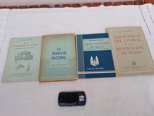 Lote 4 Antiguos Libros Historia Revolucion De Mayo Org. Nac.