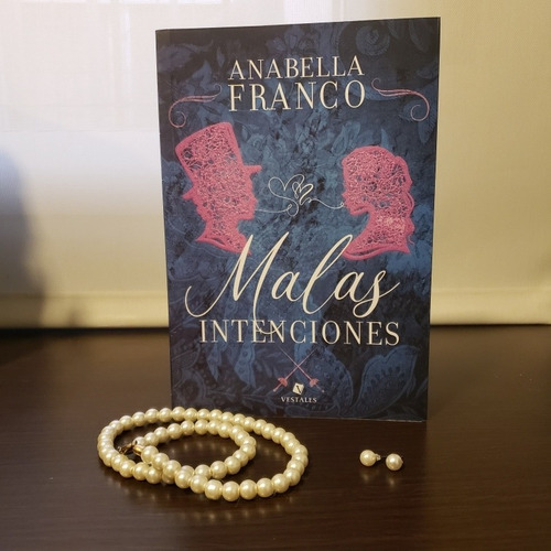 Malas Intenciones, Anabella Franco, Novela Romace Historia