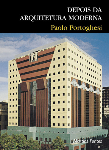 Depois da arquitetura moderna, de Portoghesi, Paolo. Editora Wmf Martins Fontes Ltda, capa mole em português, 2002