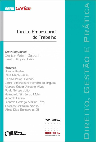 Direito Empresarial do Trabalho - 1ª Edição 2012: Direito, gestão e prática, de Delboni, Denise Poiani. Editorial Saraiva Jur - Sob Demanda, capa mole em português, 2012