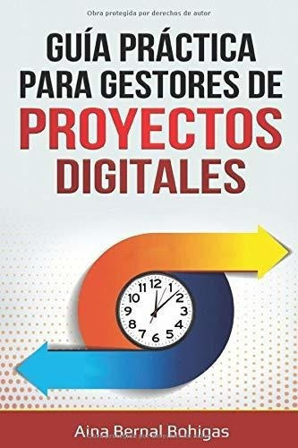 Guia Practica Para Gestores De Proyectos es, de Bernal Bohigas, A. Editorial Independently Published en español