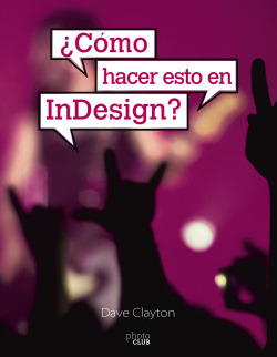 Libro ¿cómo Hacer Esto En Indesign?de Clayton, Dave