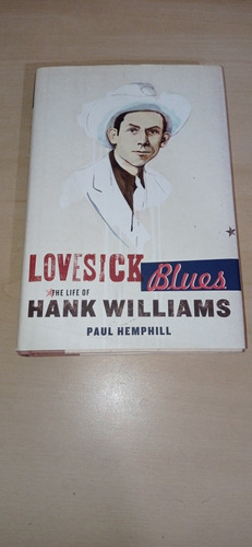 Libro Hank Williams Lovesick Blues. Paul Hemphill