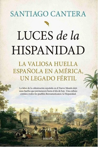 Luces De La Hispanidad, De Cantera,santiago. Editorial Sekotia En Español