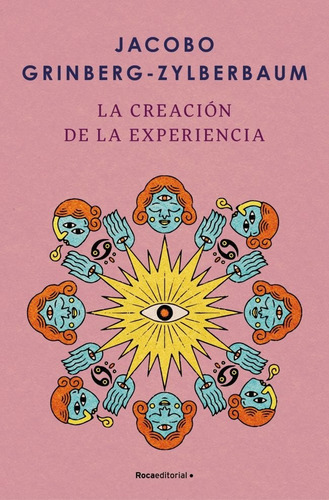 La Creacion De La Experiencia De Grinberg-zylberbaum J.-roca
