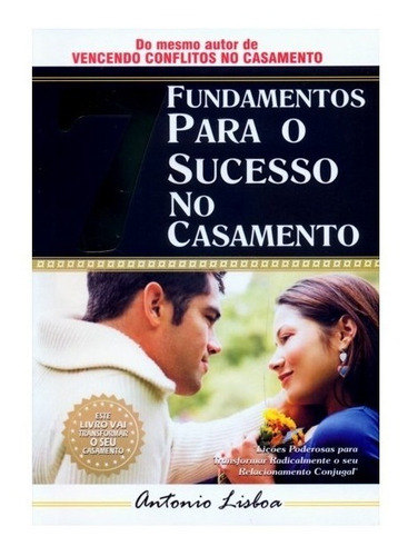 7 Fundamentos Para O Sucesso No Casamento