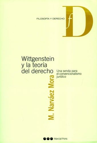 Libro Wittgenstein Y La Teoría Del Derecho. Una Senda Para