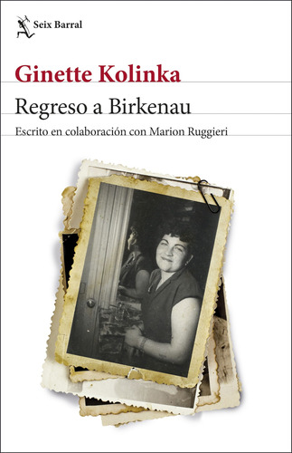 Regreso a Birkenau, de Kolinka, Ginette. Serie Los tres mundos Editorial Seix Barral México, tapa blanda en español, 2020