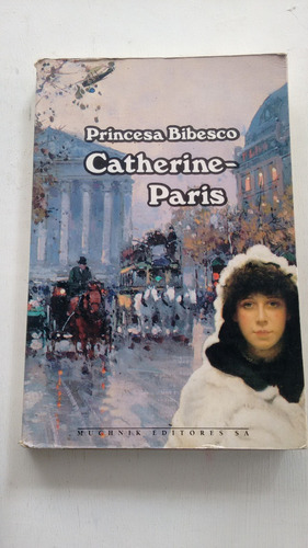 Catherine Paris De Princesse Bibesco De Muchnik (usado) 