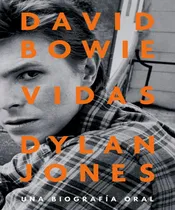 Comprar David Bowie Vidas: Una Biografía Oral, De Jones, Dylan. Editorial Es Pop Ediciones, Tapa Dura En Español, 2024