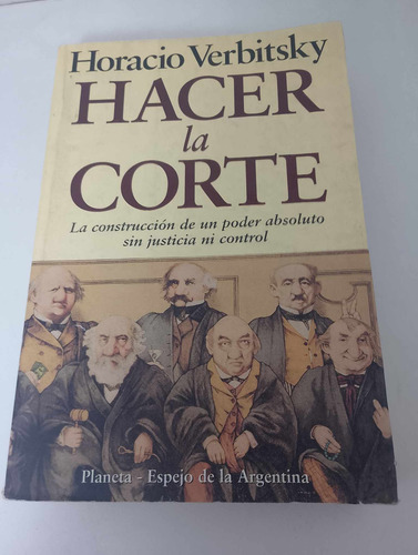 Hacer La Corte - Horacio Verbitsky (Usado)