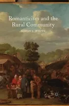 Comprar Libro Romanticism And The Rural Community - S. White