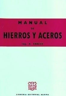 Manual De Hierros Y Aceros - Ernitz 