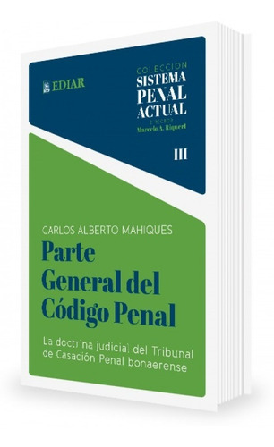 Parte General Del Código Penal, De Mahiques, Carlos A.., Vol. 1. Editorial Ediar, Tapa Blanda En Español, 2015